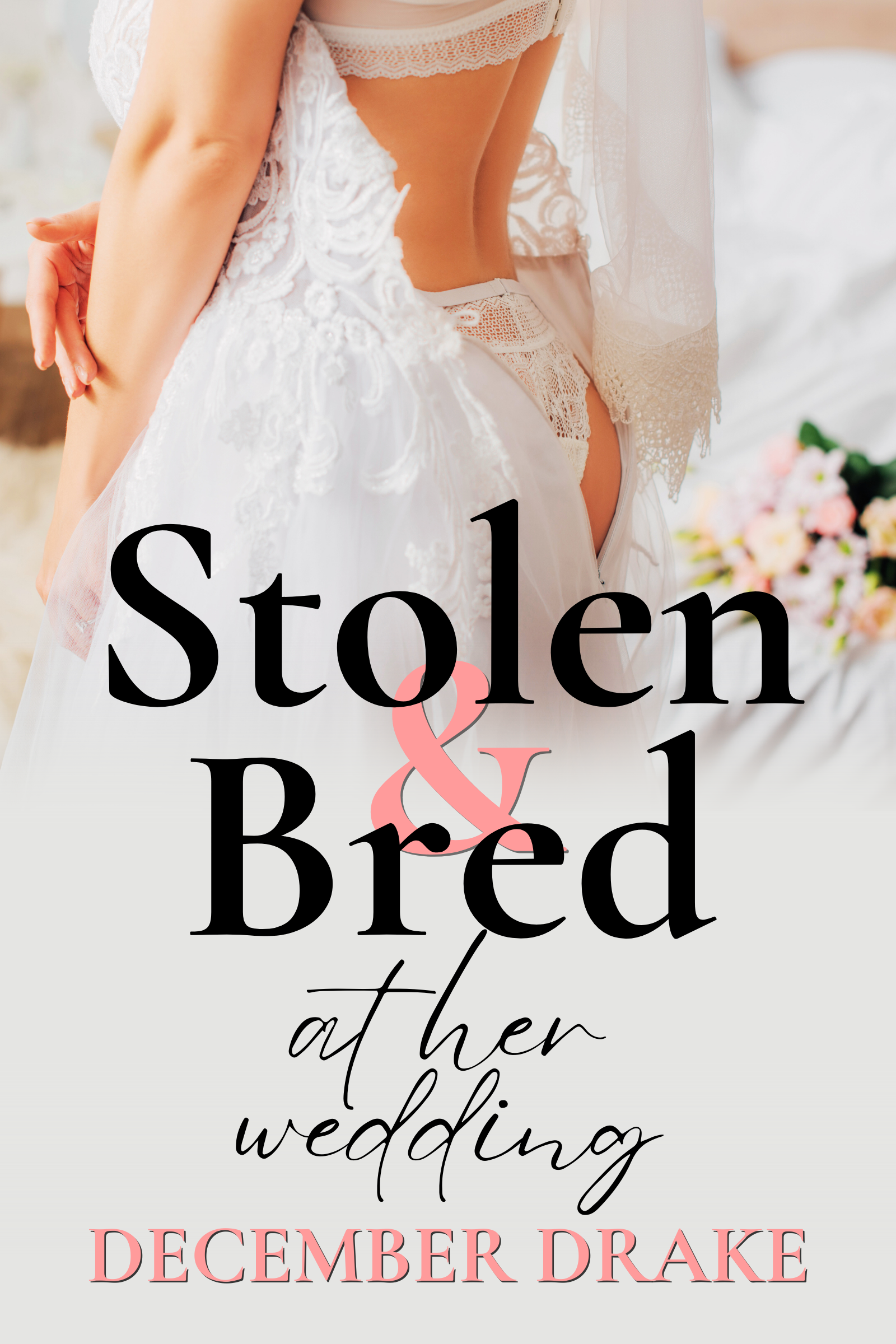 Stolen & Bred at Her Wedding (Stolen Love #2)
