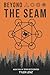 Beyond the Seam: Book Two o...