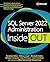 SQL Server 2022 Administration Inside Out