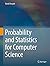 Probability and Statistics for Computer Science
