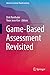 Game-Based Assessment Revisited (Advances in Game-Based Learning)