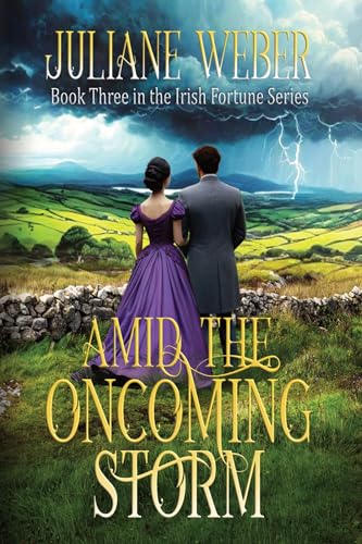 Amid the Oncoming Storm (The Irish Fortune, #3)