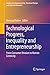 Technological Progress, Inequality and Entrepreneurship: From Consumer Division to Human Centricity (Studies on Entrepreneurship, Structural Change and Industrial Dynamics)