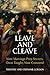 Leave and Cleave by Timothy J. Gordon
