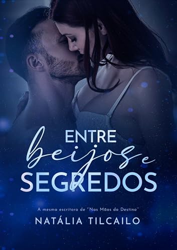 Entre Beijos e Segredos (Portuguese Edition)
