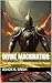 Divine Machination:: The Weaponization of Religion for Power (Divine Machination: The Weaponization of Religion for Power Volume I Book 1)