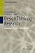 Design Thinking Research: Innovation – Insight – Then and Now (Understanding Innovation)