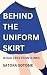 Behind the Uniform Skirt: I...