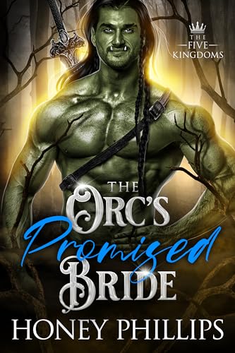 The Orc's Promised Bride (The Five Kingdoms #2)
