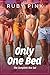 Only One Bed: The Complete ...