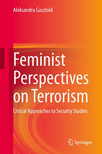 Feminist Perspectives on Terrorism: Critical Approaches to Security Studies (Kindle Edition)