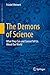 The Demons of Science: What They Can and Cannot Tell Us About Our World