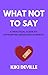 What Not To Say: A Practica...
