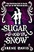 Sugar and Snow by Irene Davis