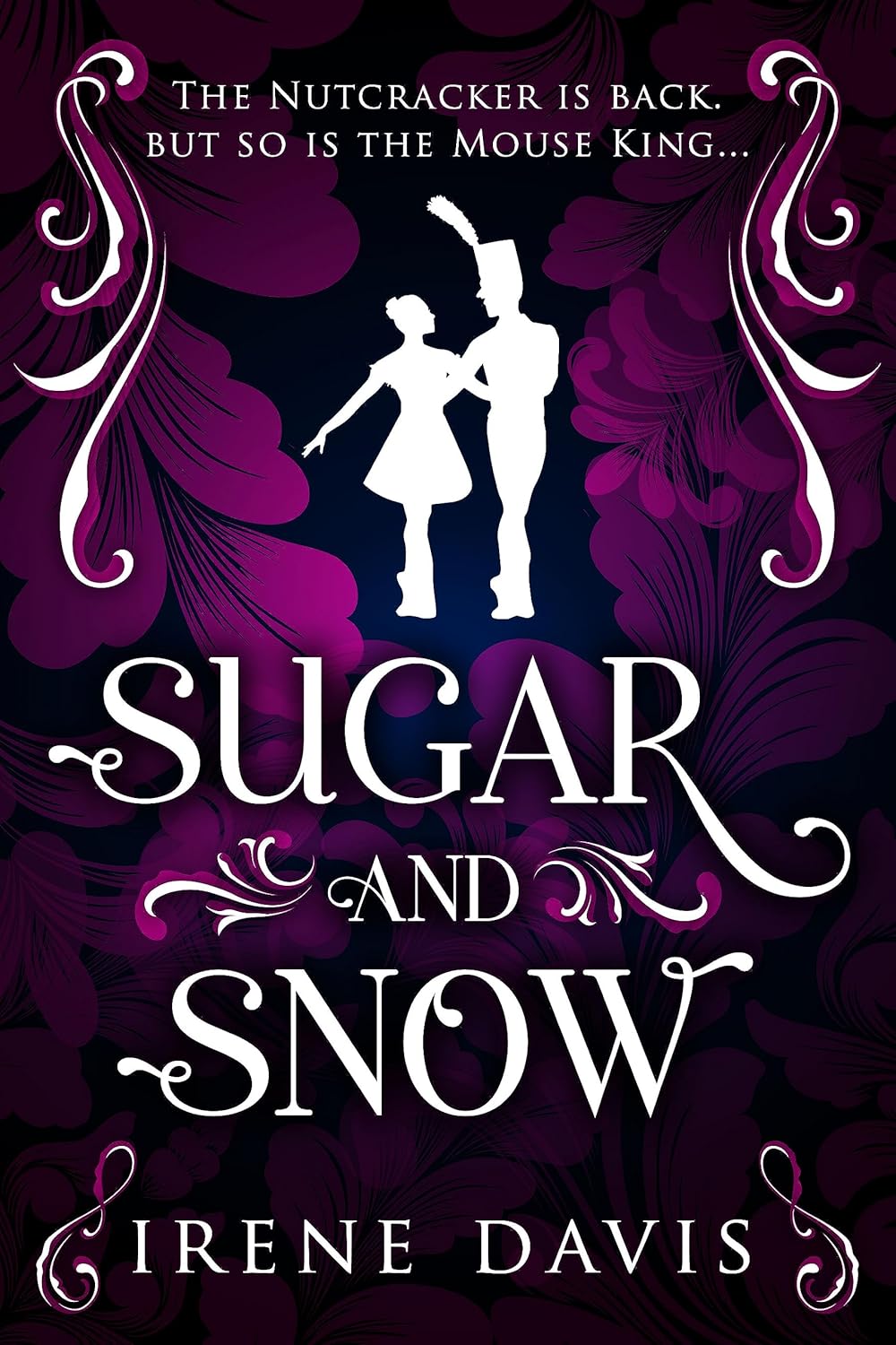 Sugar and Snow: A Nutcracker Continuation (Marie and the Mouse King Book 1)