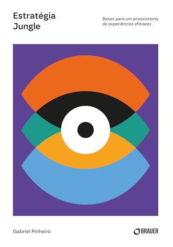 Estratégia Jungle: Bases para um ecossistema de experiência eficazes (Kindle Edition)
