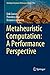 Metaheuristic Computation: A Performance Perspective (Intelligent Systems Reference Library Book 195)