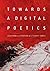 Towards a Digital Poetics: Electronic Literature & Literary Games