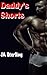 Daddy's Shorts: Erotic Tale...