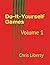 Do-It-Yourself Games: Volume 1