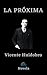 LA PRÓXIMA: Novela (Spanish Edition)