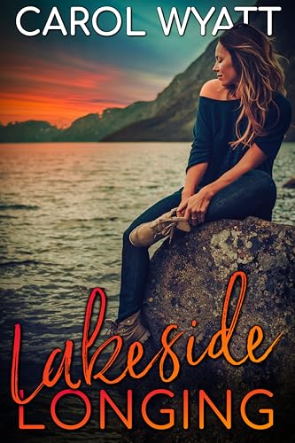 Lakeside Longing (Beyond The Red Carpet Book 3)