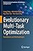 Evolutionary Multi-Task Optimization: Foundations and Methodologies (Machine Learning: Foundations, Methodologies, and Applications)