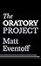 The Oratory Project by Matt Eventoff