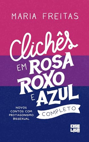 Clichês em rosa, roxo e azul: 6 contos inéditos (Portuguese Edition)