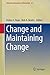 Change and Maintaining Change (Nebraska Symposium on Motivation Book 65)