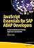 JavaScript Essentials for SAP ABAP Developers: A Guide to Mobile and Desktop Application Development