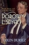 Dorothy L. Sayers: A Biography: Death, Dante and Lord Peter Wimsey