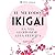 Il metodo Ikigai. La via giapponese alla felicità