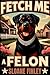Fetch Me a Felon (Fur-ensic...