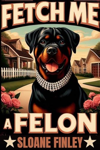 Fetch Me a Felon (Fur-ensic Files #1)