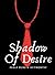 Shadow of Desire: "An Inten...