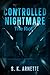 Controlled Nightmare by S. K. Arnette