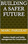 Building a Safer Future: Modern Health and Safety Management for Construction