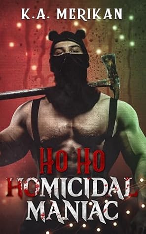 Ho Ho Homicidal Maniac (Murder and Mistletoe, #2)