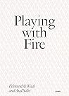 Playing With Fire...