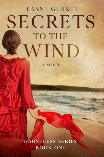 Secrets to the Wind (The Dauntless Series Book 1)