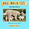 Big Dogs Little Dogs: On The Farm (Wild Acres Farm Series, #4)
