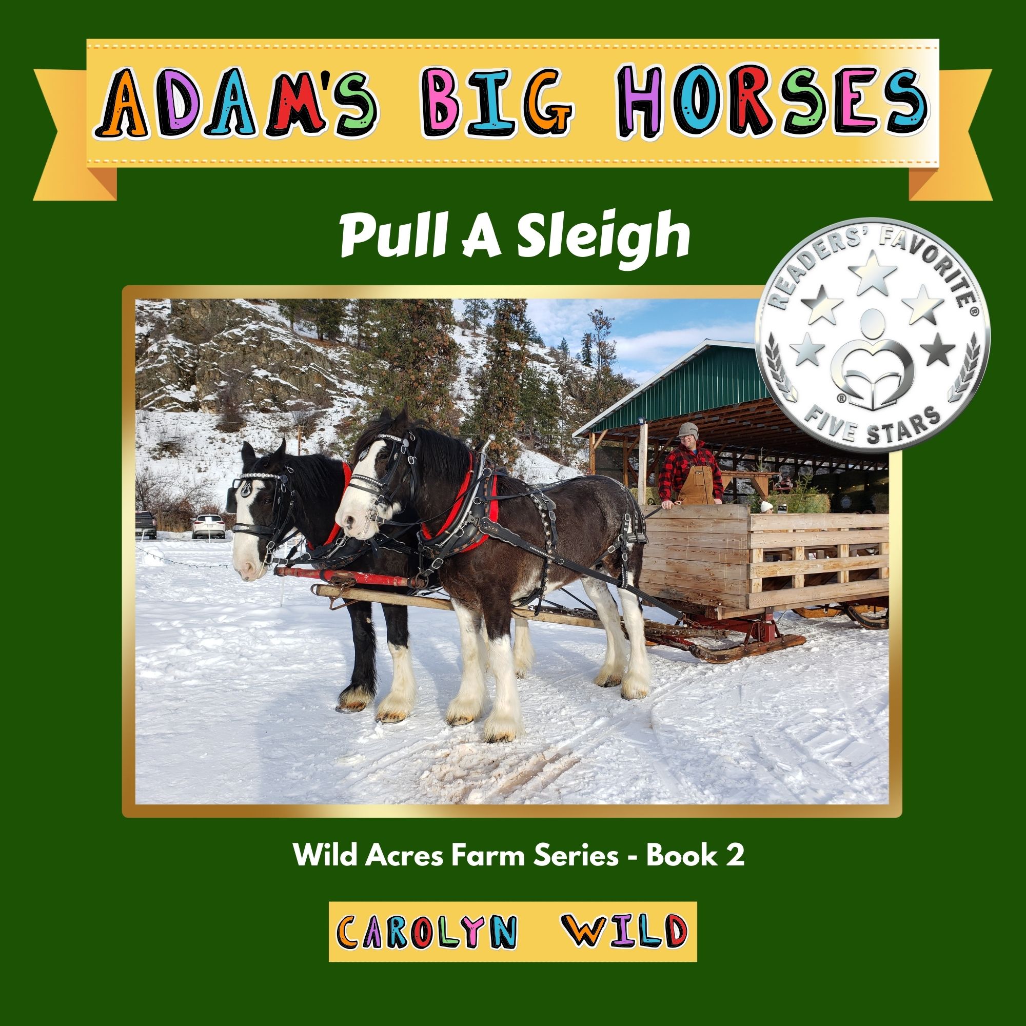Adam's Big Horses: Pull A Sleigh (Wild Acres Farm Series, #2)