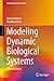 Modeling Dynamic Biological Systems (Modeling Dynamic Systems)