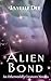 Alien Bond: An Otherworldly...