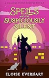 Spells and the Suspiciously Silent (A Williams Witch Mystery, #5)