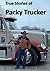 True Stories of Packy Trucker