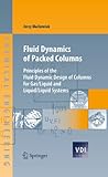 Fluid Dynamics of Packed Columns: Principles of the Fluid Dynamic Design of Columns for Gas/Liquid and Liquid/Liquid Systems (VDI-Buch)