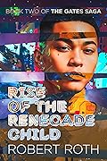 Rise of the Renegade Child