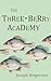 The Three-Berry Academy: Bl...